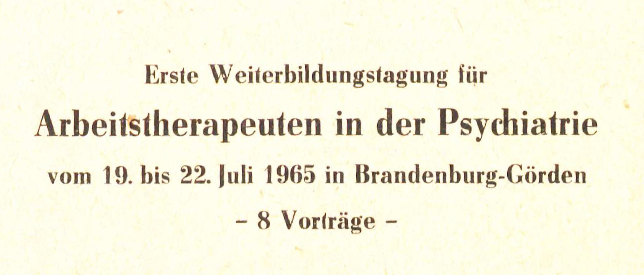 Ausschnitt aus der Publikation über die erste Weiterbildungstagung für Arbeitstherapeuten in Brandenburg. Quelle: Institut für Weiterbildung mittlerer medizinischer Fachkräfte (Hg.): Erste Weiterbildungstagung für Arbeitstherapeuten in der Psychiatrie, Potsdam 1968, S. 1.