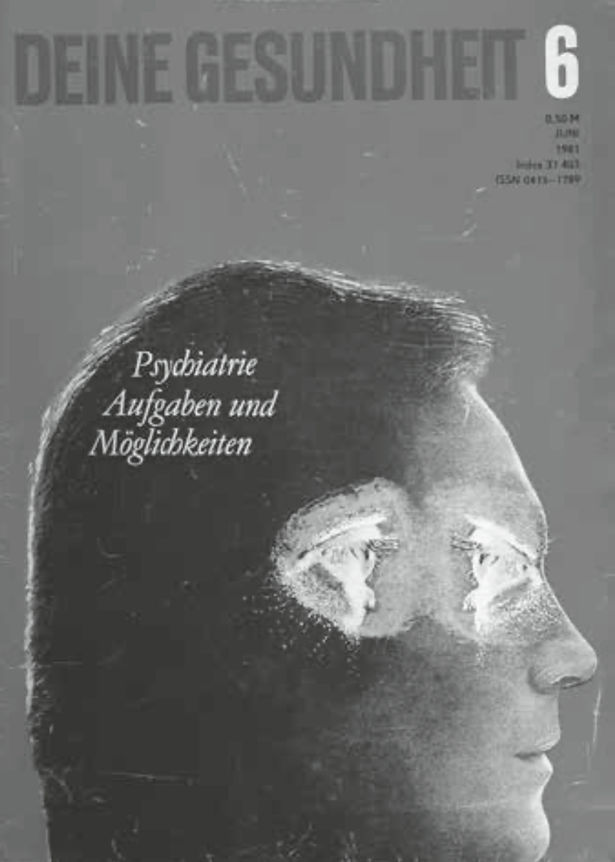 Titelblatt von „Deine Gesundheit“, Ausgabe 6/1981 mit dem Titel zu „Psychiatrie. Aufgaben und Möglichkeiten“